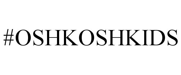  #OSHKOSHKIDS