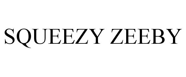  SQUEEZY ZEEBY