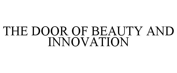 Trademark Logo THE DOOR OF BEAUTY AND INNOVATION