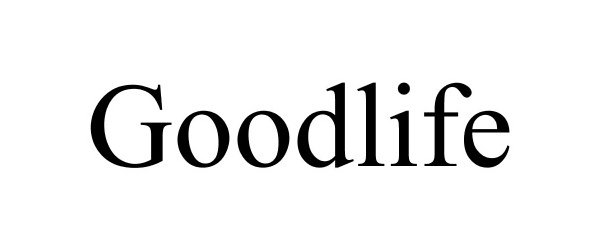 Trademark Logo GOODLIFE