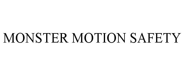 Trademark Logo MONSTER MOTION SAFETY