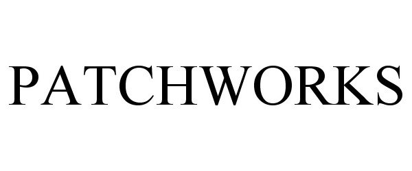 Trademark Logo PATCHWORKS