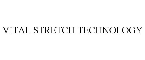 Trademark Logo VITAL STRETCH TECHNOLOGY