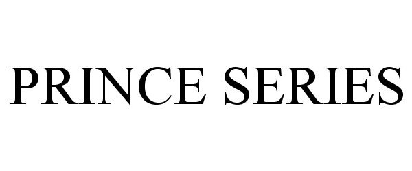 Trademark Logo PRINCE SERIES