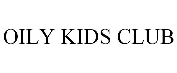  OILY KIDS CLUB