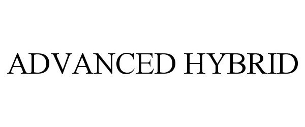 Trademark Logo ADVANCED HYBRID