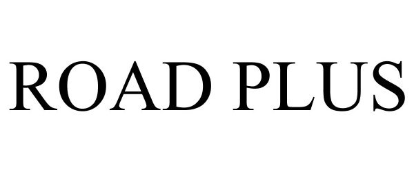 Trademark Logo ROAD PLUS