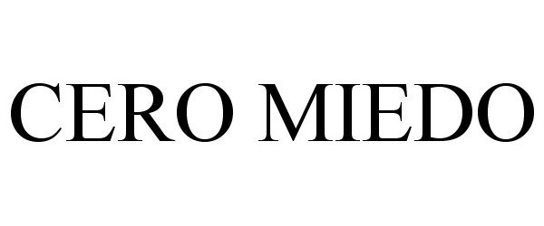 Trademark Logo CERO MIEDO