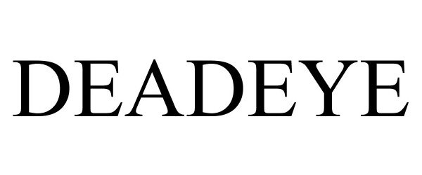 Trademark Logo DEADEYE