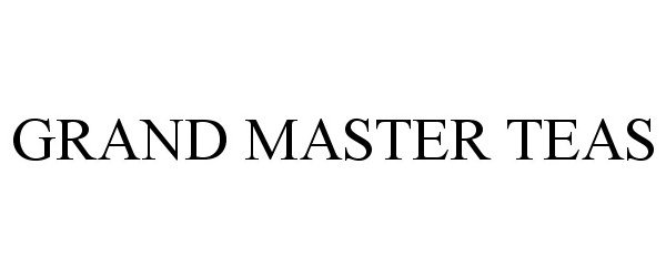 Trademark Logo GRAND MASTER TEAS