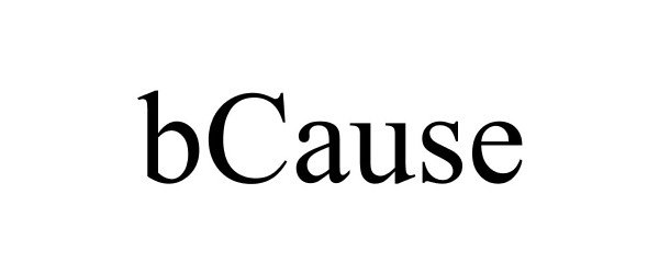Trademark Logo BCAUSE