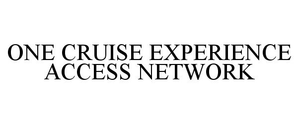  ONE CRUISE EXPERIENCE ACCESS NETWORK