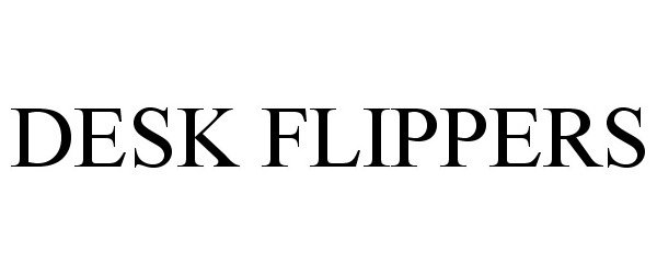 Trademark Logo DESK FLIPPERS