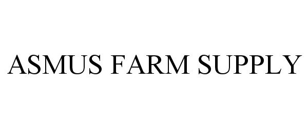 Trademark Logo ASMUS FARM SUPPLY