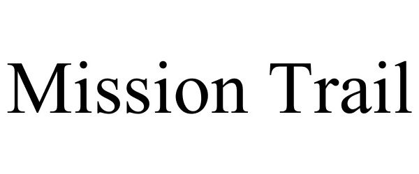 Trademark Logo MISSION TRAIL