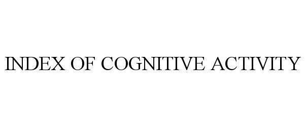  INDEX OF COGNITIVE ACTIVITY