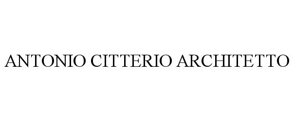 Trademark Logo ANTONIO CITTERIO ARCHITETTO