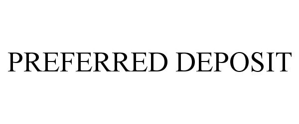 Trademark Logo PREFERRED DEPOSIT