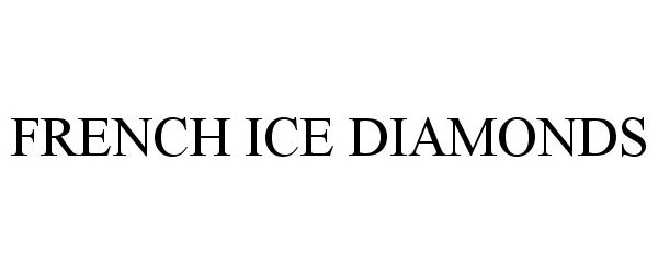 FRENCH ICE DIAMONDS