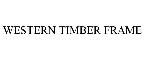  WESTERN TIMBER FRAME