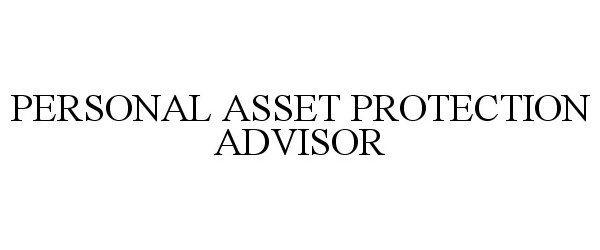  PERSONAL ASSET PROTECTION ADVISOR