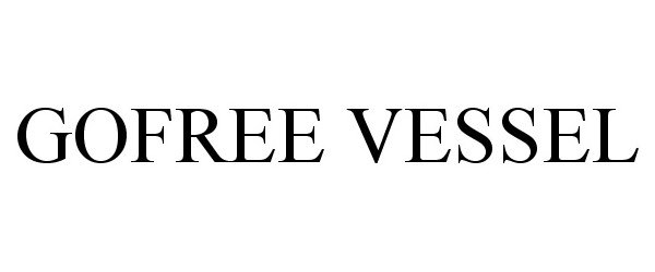  GOFREE VESSEL