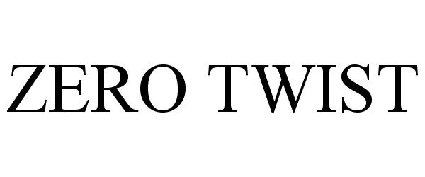 ZERO TWIST