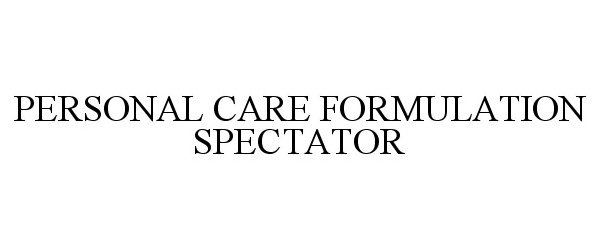 Trademark Logo PERSONAL CARE FORMULATION SPECTATOR