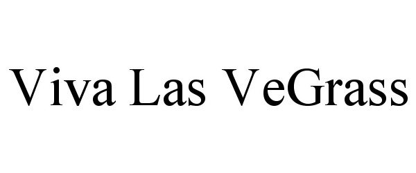 Trademark Logo VIVA LAS VEGRASS