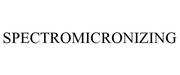 Trademark Logo SPECTROMICRONIZING