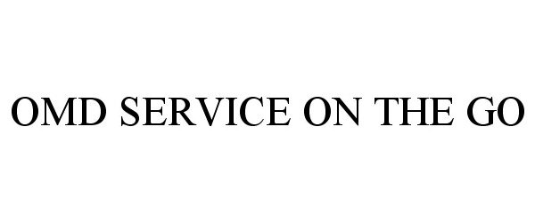 Trademark Logo OMD SERVICE ON THE GO