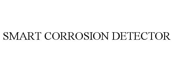 Trademark Logo SMART CORROSION DETECTOR