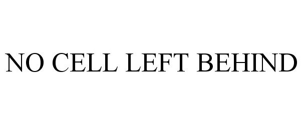 Trademark Logo NO CELL LEFT BEHIND