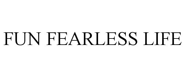 Trademark Logo FUN FEARLESS LIFE
