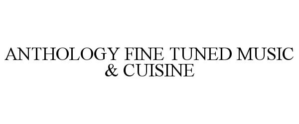 ANTHOLOGY FINE TUNED MUSIC &amp; CUISINE