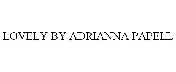 Trademark Logo LOVELY BY ADRIANNA PAPELL