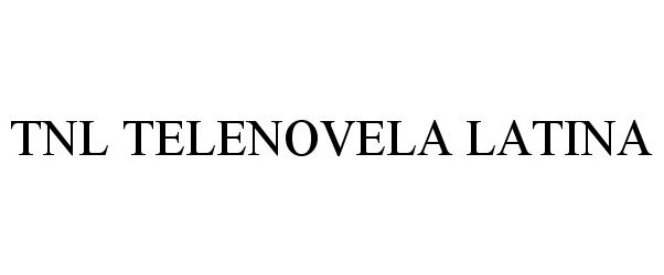 Trademark Logo TNL TELENOVELA LATINA