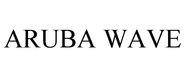 Trademark Logo ARUBA WAVE