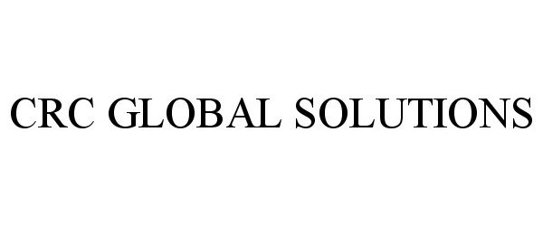 Trademark Logo CRC GLOBAL SOLUTIONS