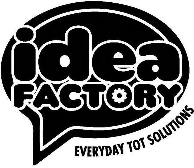 Trademark Logo IDEA FACTORY EVERYDAY TOT SOLUTIONS