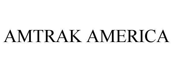 Trademark Logo AMTRAK AMERICA
