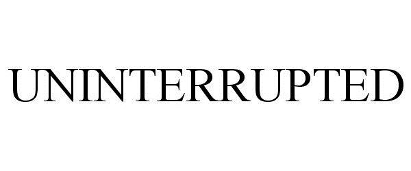 Trademark Logo UNINTERRUPTED
