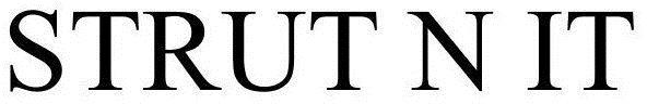 Trademark Logo STRUT N IT