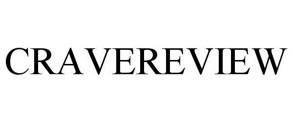Trademark Logo CRAVEREVIEW