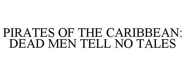 Trademark Logo PIRATES OF THE CARIBBEAN: DEAD MEN TELL NO TALES