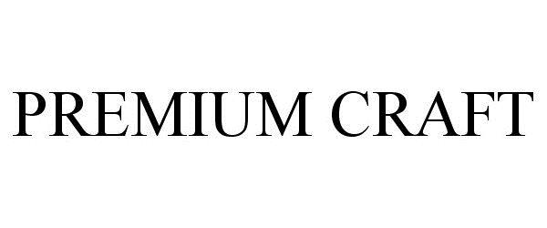 Trademark Logo PREMIUM CRAFT