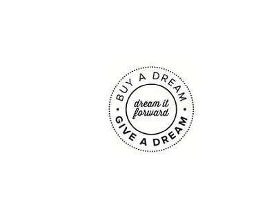  · BUY A DREAM Â· GIVE A DREAM DREAM IT FORWARD