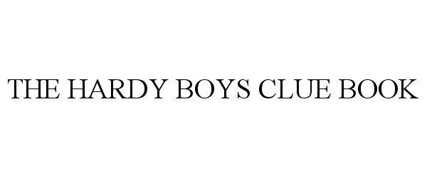 Trademark Logo THE HARDY BOYS CLUE BOOK