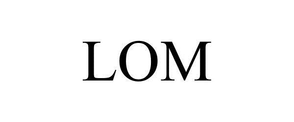 Trademark Logo LOM