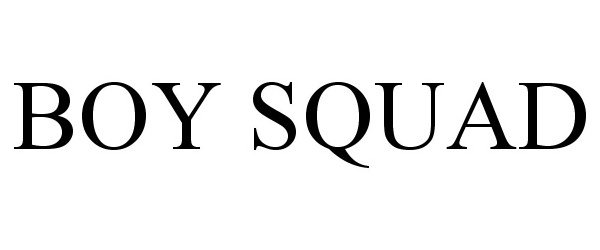 Trademark Logo BOY SQUAD